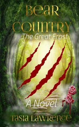 Bear Country: The Great Frost by Tasia Lawrence 9780692854518