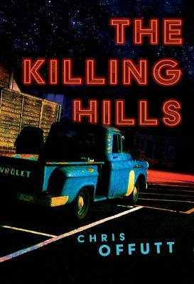 The Killing Hills by Chris Offutt 9780802159878