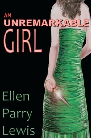 An Unremarkable Girl by Sf Varney 9780984343782