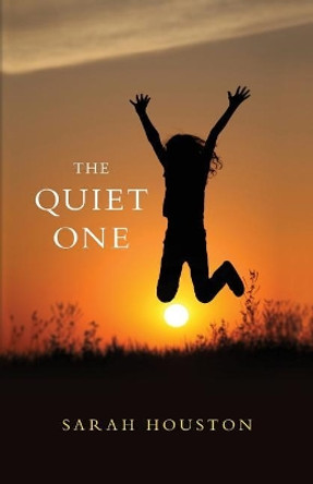 The Quiet One by Sarah Houston 9780692948590