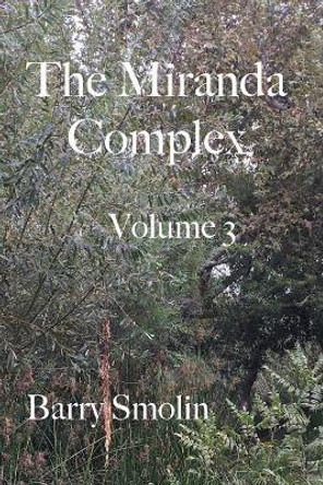 The Miranda Complex Volume 3: The Man Behind The Curtain by Barry Smolin 9780692973769