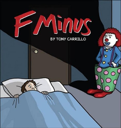 F Minus by Tony Carrillo 9780740768392