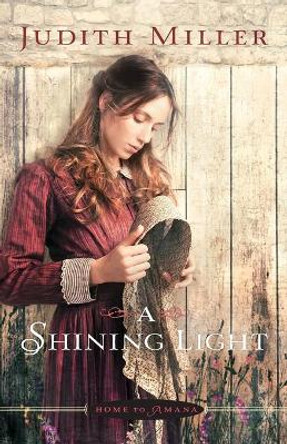 A Shining Light by Judith Miller 9780764210020