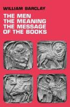 The Men, the Meaning, The Message of the Books by William Barclay 9780715202548