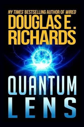 Quantum Lens by Douglas E Richards 9780692282342
