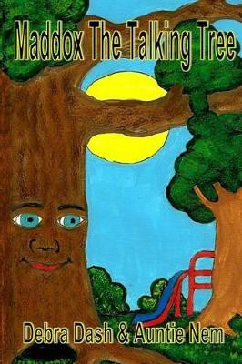 Maddox the Talking Tree by Debra Dash Auntie Nem 9780692417959