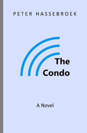 The Condo by Peter Hassebroek 9780986664090