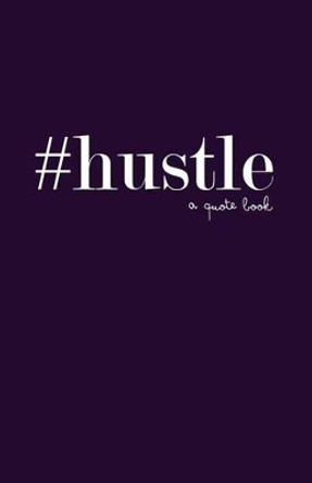 #hustle: a quote book by Gloria Marie Pelcher 9780692334225