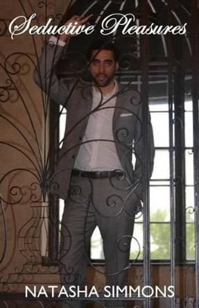 Seductive Pleasures by Natasha Simmons 9780988299443