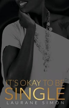 It's Okay to Be Single by Laurane Simon 9780692335550