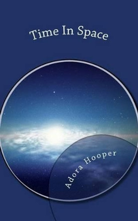 Time In Space by Adora Hooper 9780692339046