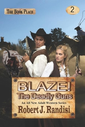 Blaze! The Deadly Guns by Robert J Randisi 9780692358993