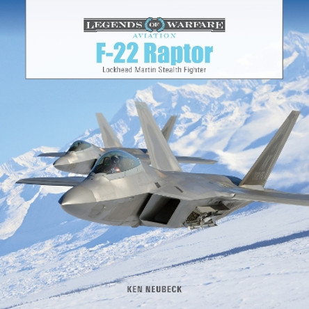 F-22 Raptor: Lockheed Martin Stealth Fighter by Ken Neubeck 9780764367915