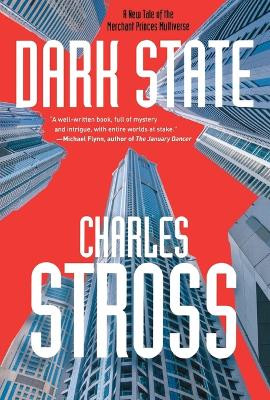 Dark State: A Novel of the Merchant Princes Multiverse (Empire Games, Book II) by Charles Stross 9780765337603