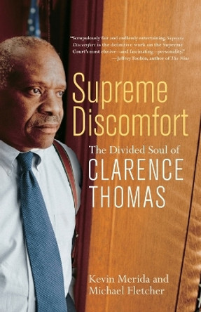 Supreme Discomfort: The Divided Soul of Clarence Thomas by Kevin Merida 9780767916363
