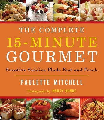 Complete 15 Minute Gourmet - Softcover by Paulette Mitchell 9780785254713