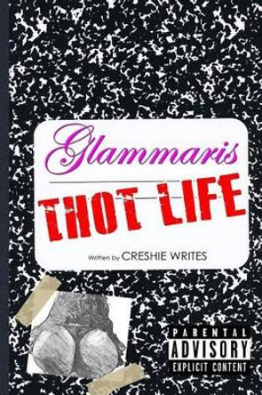 Glammaris THOT LIFE by Creshie Writes 9780692381076