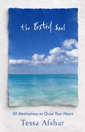 The Rested Soul by Tessa Afshar 9780802431172