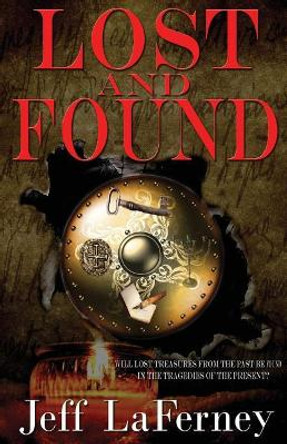 Lost and Found by Jeff Laferney 9780692424674