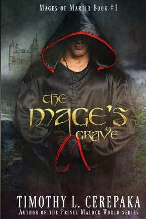 The Mage's Grave: Mages of Martir Book #1 by Elaina Lee 9780692405024