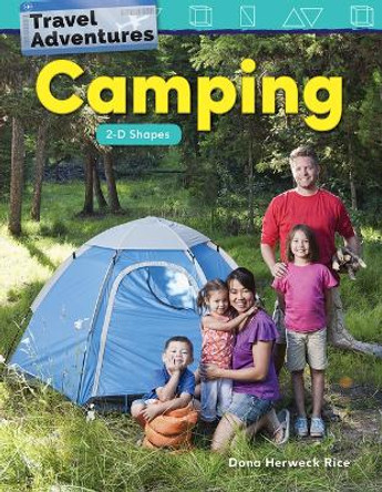Travel Adventures: Camping: 2-D Shapes by Dona Herweck Rice 9781425856274
