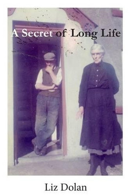 A Secret of Long Life by Liz Dolan 9780692311820