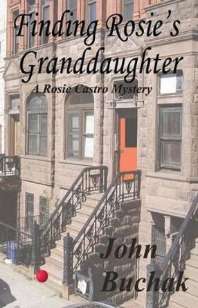 Finding Rosie's Granddaughter by John Buchak 9780692482810