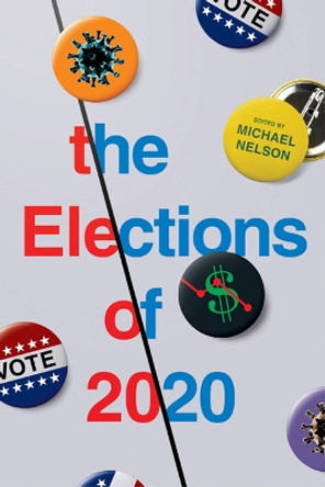 The Elections of 2020 by Michael Nelson 9780813946184