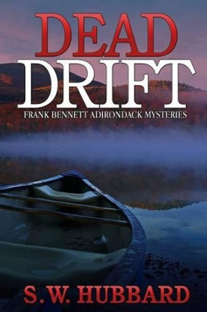 Dead Drift by S W Hubbard 9780988405530