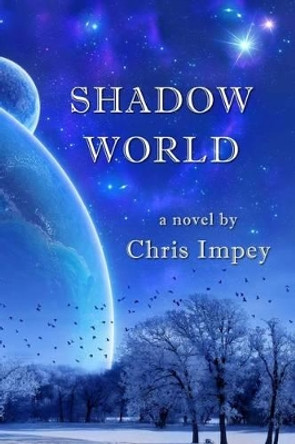 Shadow World by Professor Chris Impey 9780989817615