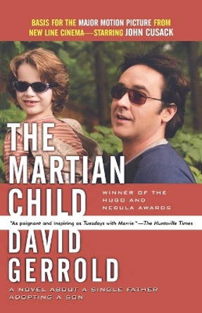 The Martian Child: A Novel about a Single Father Adopting a Son by David Gerrold 9780765320032