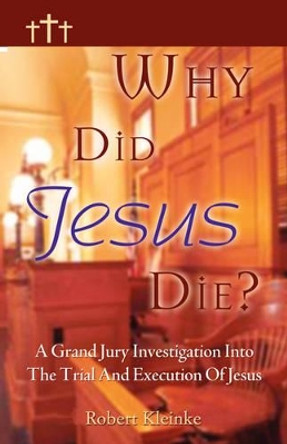 Why Did Jesus Die? by Robert Kleinke 9780788023576