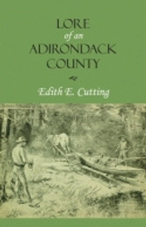 Lore of an Adirondack County by Edith E. Cutting 9780801476167