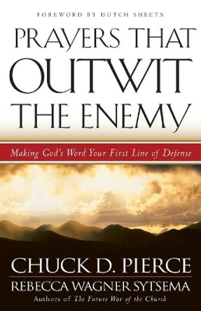 Prayers That Outwit the Enemy by Chuck D. Pierce 9780800796969