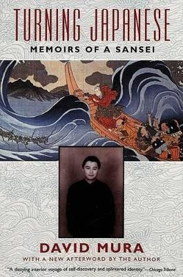 Turning Japanese: Memoirs of a Sansei by Professor of Creative Writing David Mura 9780802142399