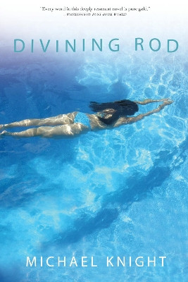 Divining Rod: A Novel by Michael Knight 9780802144973