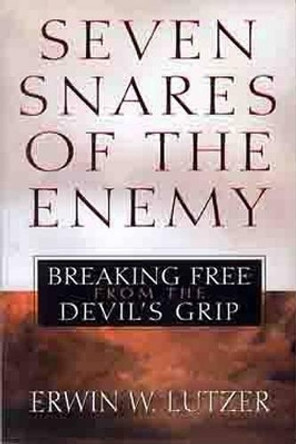 Seven Snares Of The Enemy by Erwin W. Lutzer 9780802411648