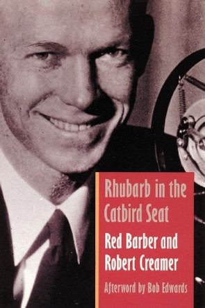 Rhubarb in the Catbird Seat by Red Barber 9780803261365