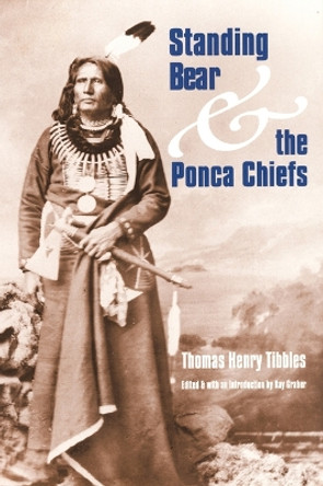 Standing Bear and the Ponca Chiefs by Thomas Henry Tibbles 9780803294264