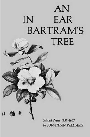 EAR IN BARTRAMS TREE PA by Jonathan Williams 9780811202404