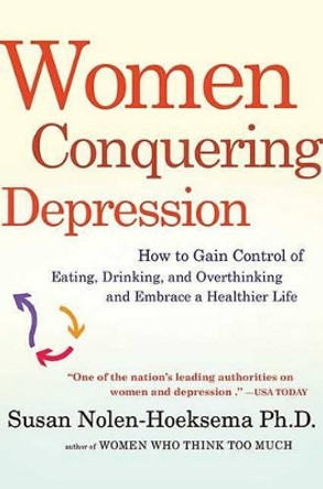 Women Conquering Depression by Susan Nolen-Hoeksema 9780805092226