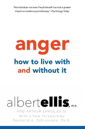 Anger: How To Live With And Without It by Raymond A. Giuseppe 9780806538112