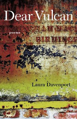 Dear Vulcan: Poems by Laura Davenport 9780807170731