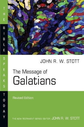 The Message of Galatians by John Stott 9780830824243