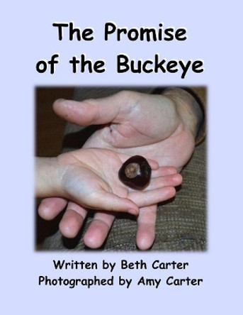 The Promise of the Buckeye by Beth Carter 9780828195850