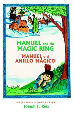 Manuel and the Magic Ring by Joseph J Ruiz 9780865343993