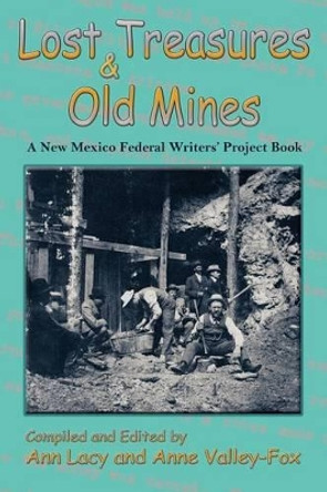 Lost Treasures & Old Mines by Ann Lacy 9780865348202