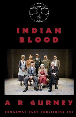 Indian Blood by A R Gurney 9780881453218