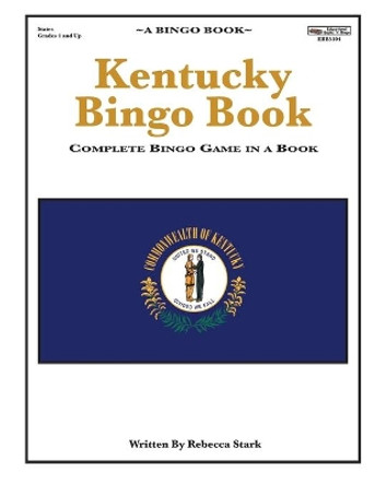 Kentucky Bingo Book: Complete Bingo Game In A Book by Rebecca Stark 9780873865104