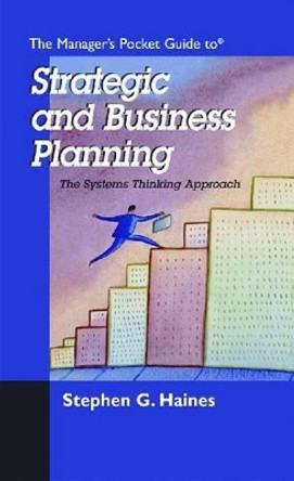 The Manager's Pocket Guide to Business and Strategic Planning by Stephen G. Haines 9780874255157